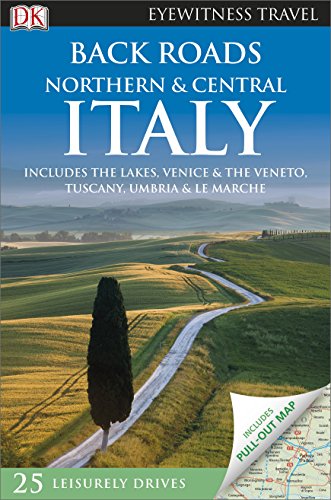 Stock image for Back Roads Northern and Central Italy: Eyewitness Travel Guide 2015 (DK Eyewitness Travel Guide) for sale by WorldofBooks