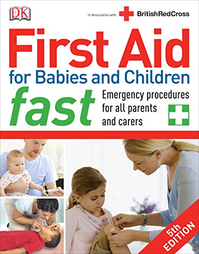 Stock image for First Aid for Babies and Children Fast: Emergency Procedures for All Parents and Carers for sale by MusicMagpie