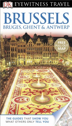 Stock image for DK Eyewitness Travel Guide: Brussels, Bruges, Ghent & Antwerp: Eyewitness Travel Guide 2013 for sale by WorldofBooks