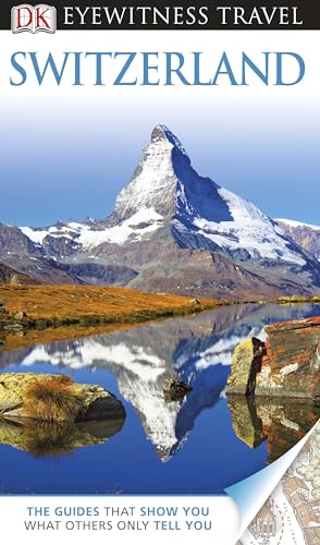 Beispielbild fr DK Eyewitness Travel Guide: Switzerland: Eyewitness Travel Guide 2013 zum Verkauf von WorldofBooks