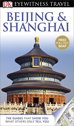 Stock image for DK Eyewitness Travel Guide: Beijing & Shanghai: Eyewitness Travel Guide 2015 for sale by WorldofBooks