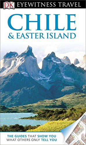 Beispielbild fr DK Eyewitness Travel Guide: Chile & Easter Island (Eyewitness Travel Guides) zum Verkauf von AwesomeBooks