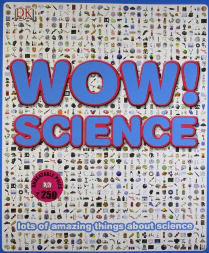 9781409386971: Wow! Science: Lots of Amazing Things About Science [Paperback] [Feb 29, 2012] NA