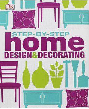 Imagen de archivo de Step By Step Home Design And Decorating a la venta por MusicMagpie