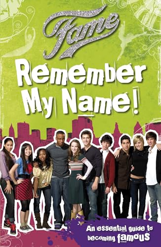 9781409390053: Fame: Remember My Name: an Essential Guide to Becoming Famous!