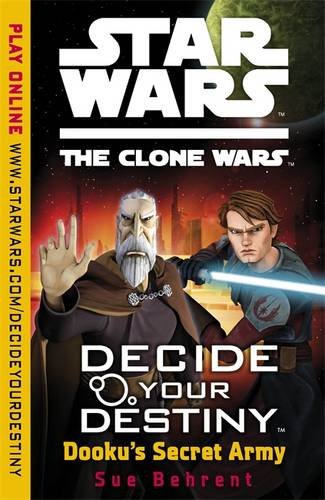 9781409390060: Star Wars: The Clone Wars: Decide Your Destiny TM : Dooku's Secret Army