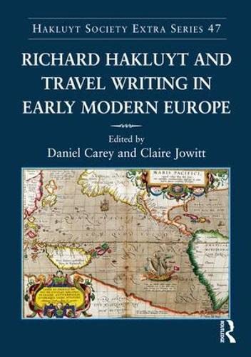 9781409400172: Richard Hakluyt and Travel Writing in Early Modern Europe (Hakluyt Society Extra 47) [Idioma Ingls] (Hakluyt Society, Extra Series, 47)