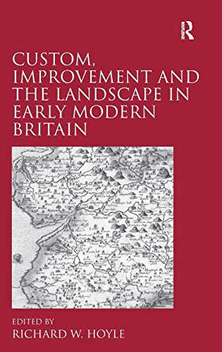Beispielbild fr Custom, Improvement and the Landscape in Early Modern Britain zum Verkauf von Chiron Media