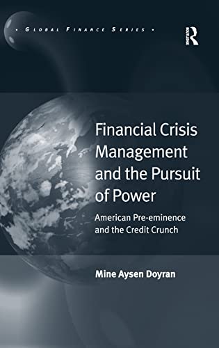 Beispielbild fr Financial Crisis Management and the Pursuit of Power: American Pre-eminence and the Credit Crunch zum Verkauf von Blackwell's