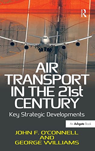 Imagen de archivo de Air Transport in the 21st Century : Key Strategic Developments a la venta por Better World Books