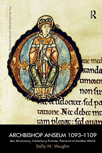 Archbishop Anselm 1093-1109 (The Archbishops of Canterbury Series) (9781409401223) by Vaughn, Sally N.
