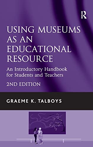 Beispielbild fr Using Museums as An Educational Resource: An Introductory Handbook for Students and Teachers zum Verkauf von Anybook.com