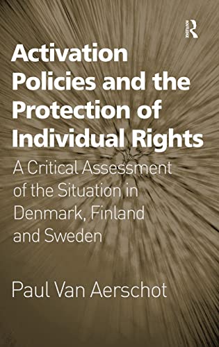 Stock image for Activation Policies and the Protection of Individual Rights: A Critical Assessment of the Situation in Denmark, Finland and Sweden for sale by Chiron Media