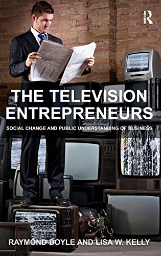 Beispielbild fr The Television Entrepreneurs: Social Change and Public Understanding of Business zum Verkauf von Anybook.com