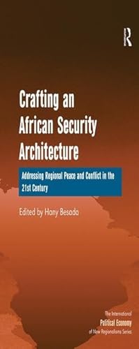 Stock image for Crafting an African Security Architecture: Addressing Regional Peace and Conflict in the 21st Century (New Regionalisms Series) for sale by BMV Bloor
