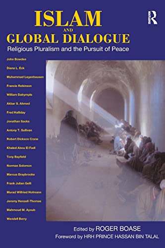 Stock image for Islam and Global Dialogue: Religious Pluralism and the Pursuit of Peace for sale by suffolkbooks