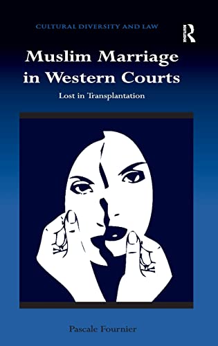 9781409404415: Muslim Marriage in Western Courts: Lost in Transplantation (Cultural Diversity and Law)