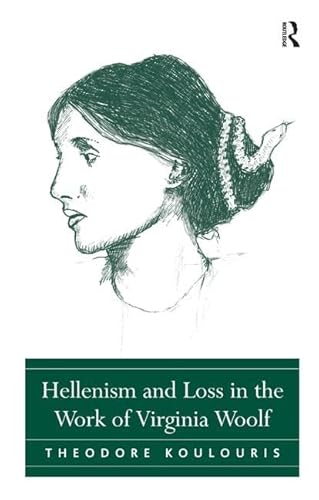 Stock image for Hellenism and Loss in the Work of Virginia Woolf for sale by Chiron Media