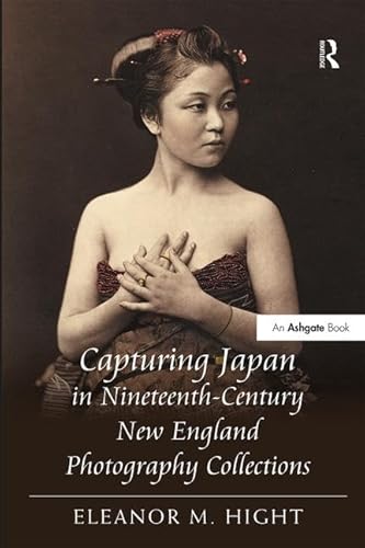 Imagen de archivo de Hight, E: Capturing Japan in Nineteenth-Century New England a la venta por Buchpark