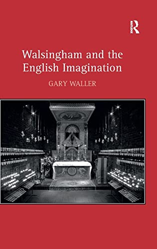 Walsingham and the English Imagination (9781409405092) by Waller, Gary