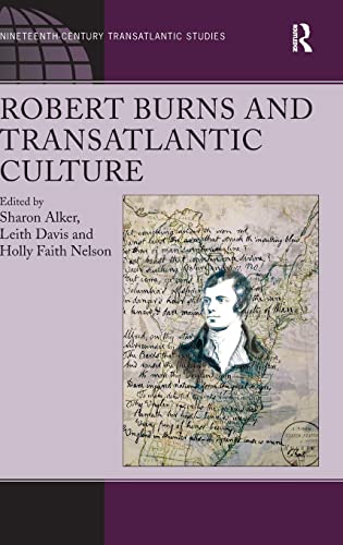 9781409405764: Robert Burns and Transatlantic Culture (Ashgate Series in Nineteenth-Century Transatlantic Studies)