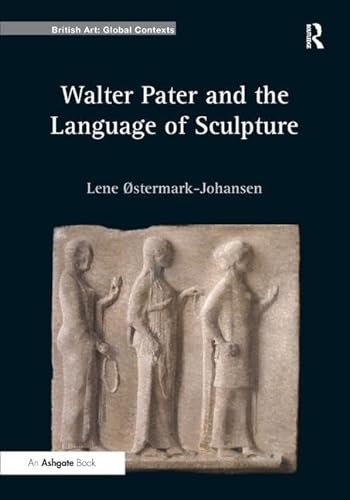 9781409405849: Walter Pater and the Language of Sculpture