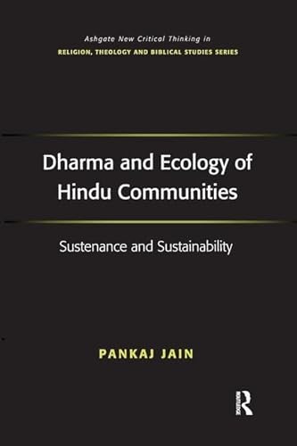 9781409405917: Dharma and Ecology of Hindu Communities: Sustenance and Sustainability