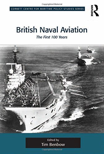 Stock image for British Naval Aviation: The First 100 Years for sale by THE SAINT BOOKSTORE