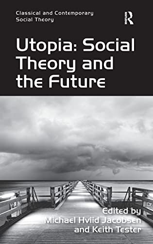 Imagen de archivo de Utopia: Social Theory and the Future (Classical and Contemporary Social Theory) a la venta por Midtown Scholar Bookstore