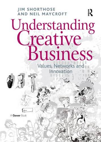 Imagen de archivo de Understanding Creative Business: Values, Networks and Innovation a la venta por Chiron Media