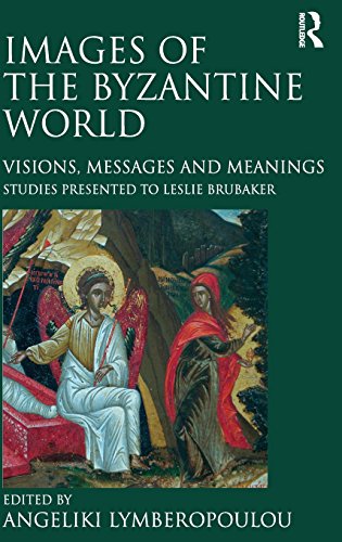 Stock image for Images of the Byzantine World: Visions, Messages and Meanings: Studies presented to Leslie Brubaker for sale by Chiron Media