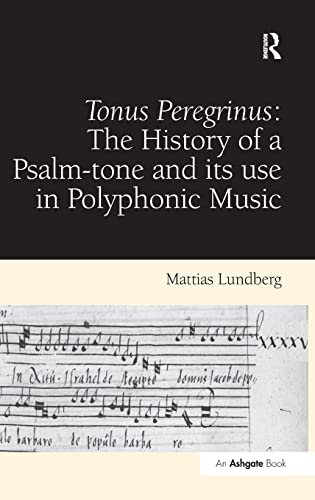 Beispielbild fr Tonus Peregrinus: The History of a Psalm-tone and its use in Polyphonic Music zum Verkauf von Chiron Media