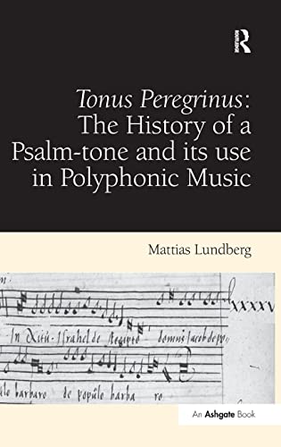 Imagen de archivo de Tonus Peregrinus: The History of a Psalm-tone and its use in Polyphonic Music a la venta por Chiron Media