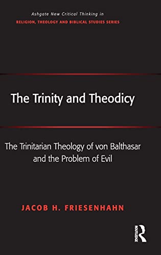 9781409408017: The Trinity and Theodicy: The Trinitarian Theology of von Balthasar and the Problem of Evil