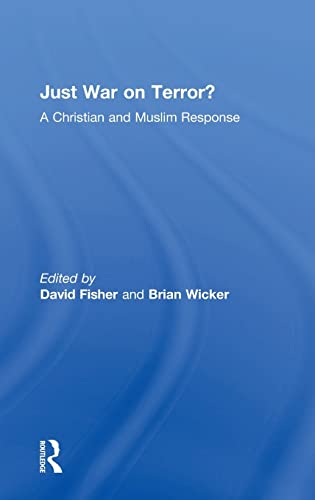 Just War on Terror?: A Christian and Muslim Response (9781409408079) by Wicker, Brian