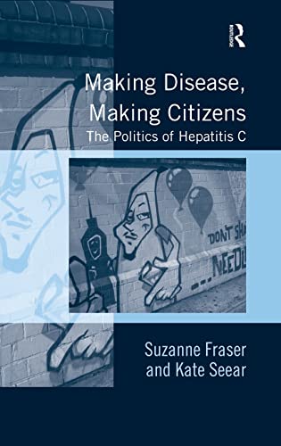 Stock image for Making Disease, Making Citizens: The Politics of Hepatitis C for sale by Chiron Media