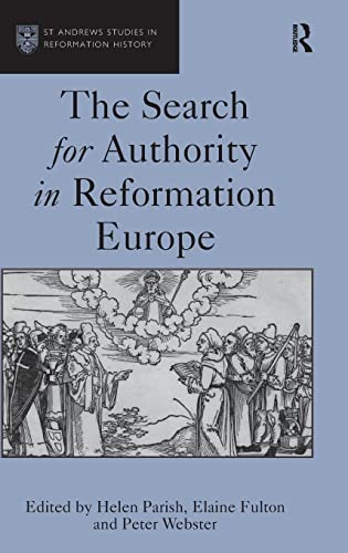9781409408543: The Search for Authority in Reformation Europe