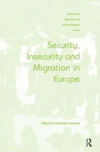 Stock image for Security, Insecurity and Migration in Europe (Research in Migration and Ethnic Relations) [Hardcover] Lazaridis, Gabriella for sale by The Compleat Scholar