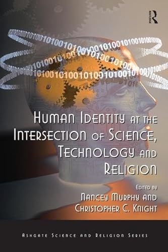 Stock image for Human Identity at the Intersection of Science, Technology and Religion (Routledge Science and Religion Series) for sale by Chiron Media