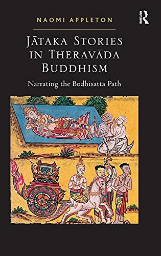 Stock image for Jataka Stories in Theravada Buddhism: Narrating the Bodhisatta Path for sale by Pulpfiction Books