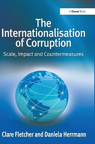 Stock image for The Internationalisation of Corruption: Scale, Impact and Countermeasures for sale by suffolkbooks