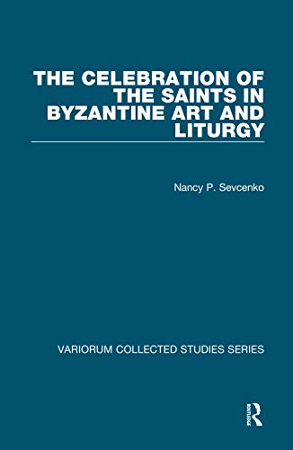 Imagen de archivo de The Celebration of the Saints in Byzantine Art and Liturgy a la venta por Luigi De Bei