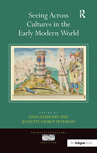 9781409411895: Seeing Across Cultures in the Early Modern World