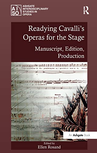 Beispielbild fr Readying Cavalli's Operas for the Stage: Manuscript, Edition, Production (Ashgate Interdisciplinary Studies in Opera) zum Verkauf von AwesomeBooks