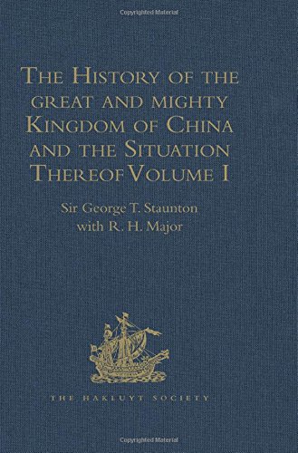 9781409412809: The History of the great and mighty Kingdom of China and the Situation Thereof: Volume I: Compiled by the Padre Juan Gonzalez de Mendoza, and now ... R. Parke: 1 (Hakluyt Society, First Series)