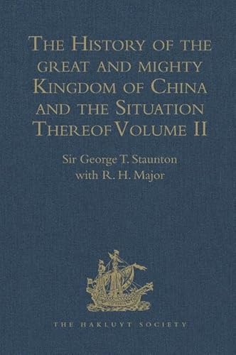 Stock image for 2: The History of the great and mighty Kingdom of China and the Situation Thereof: Volume II: Compiled by the Padre Juan Gonzalez de Mendoza, and now . of R. Parke (Hakluyt Society, First Series) for sale by Chiron Media