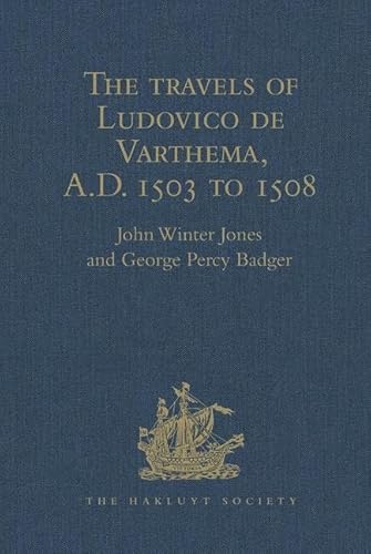 Beispielbild fr The Travels of Ludovico De Varthema in Egypt, Syria, Arabia Deserta and Arabia Felix, in Persia, India, and Ethiopia, A.D. 1503 to 1508 zum Verkauf von Blackwell's