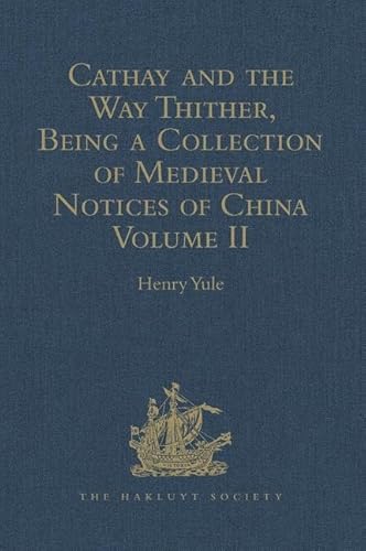 Beispielbild fr Cathay and the Way Thither, Being a Collection of Medieval Notices of China zum Verkauf von Blackwell's