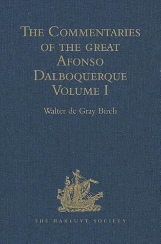 Stock image for The Commentaries of the Great Afonso Dalboquerque, Second Viceroy of India for sale by Blackwell's