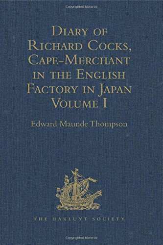 Beispielbild fr Diary of Richard Cocks, Cape-Merchant in the English Factory in Japan 1615-1622, With Correspondence zum Verkauf von Blackwell's